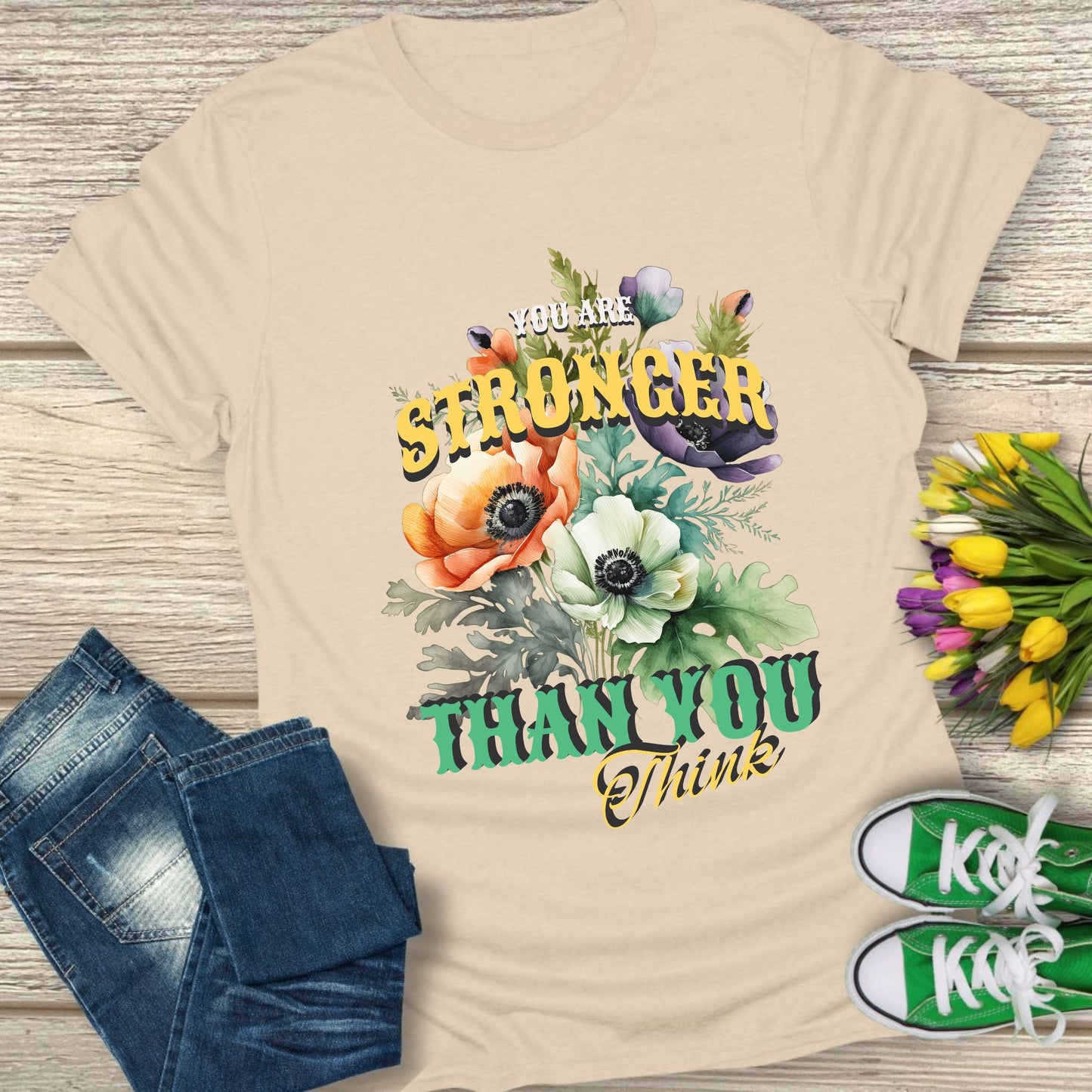 You are stronger than you think t-shirt.