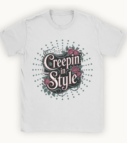 Creepin in style T-shirt.