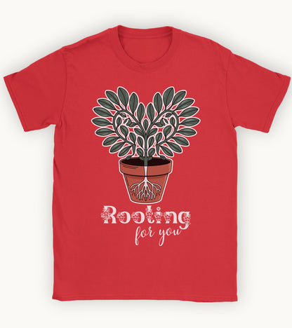 Rooting for you t-shirt.