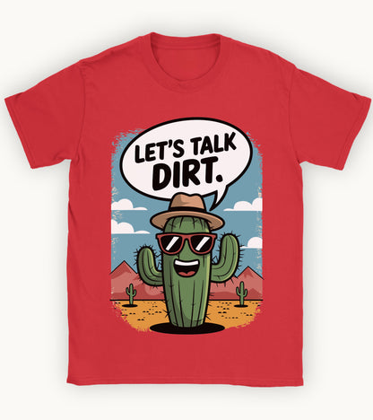 Let's talk dirt t-shirt.