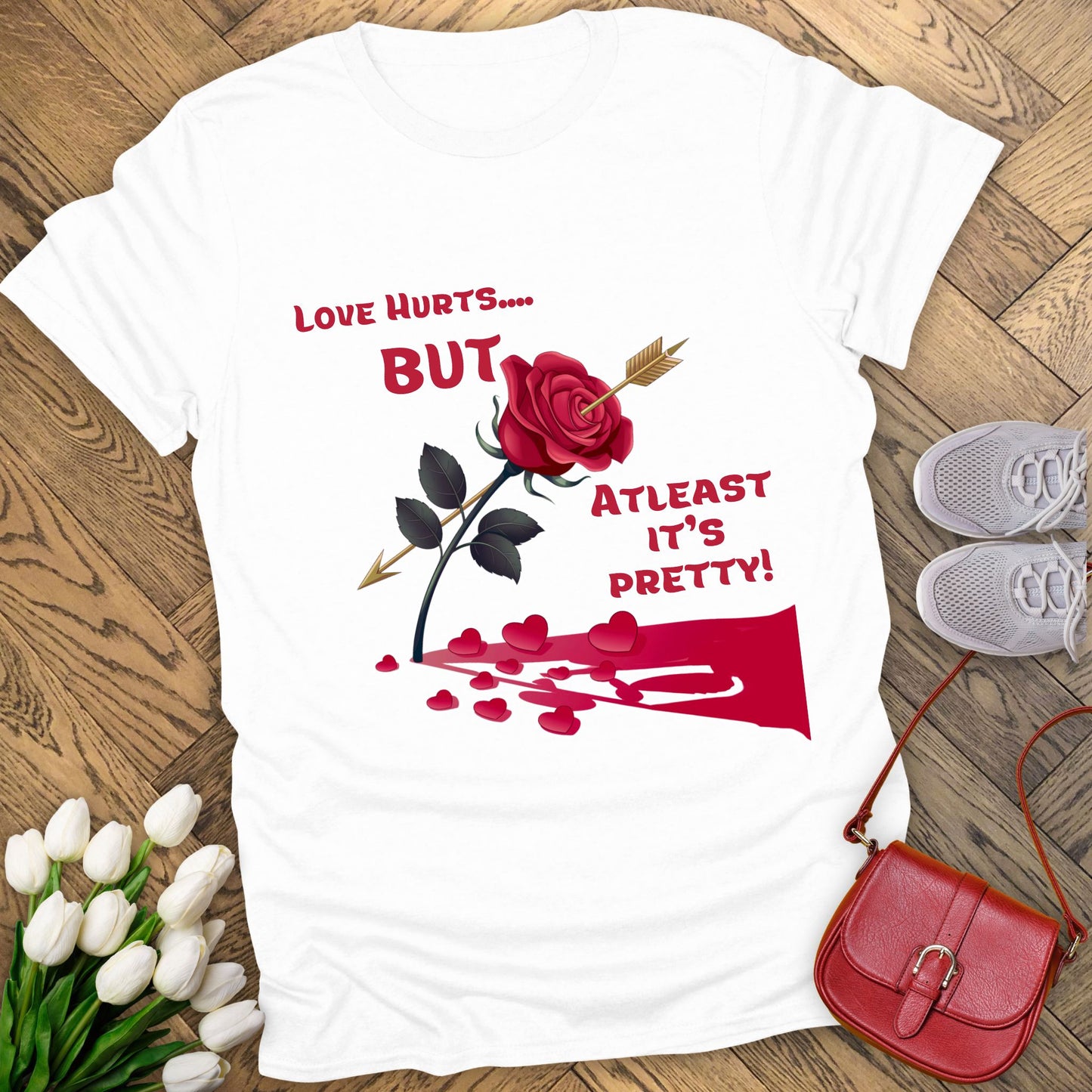 Love hurts but atleast its pretty T-shirt