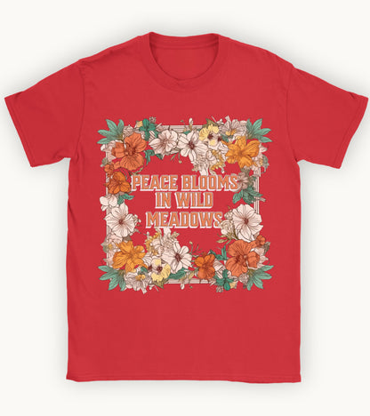 Peace blooms in wild meadows T-shirt