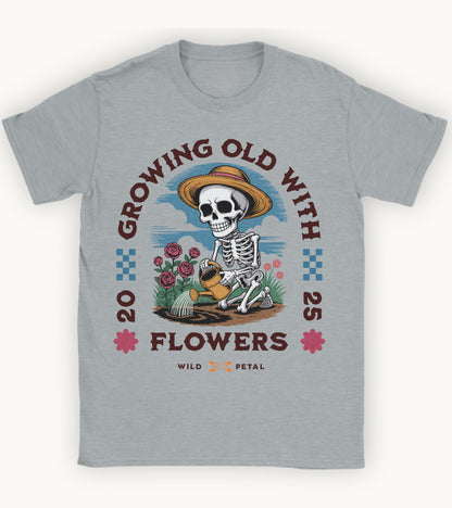Growing old with flowers T-shirt.