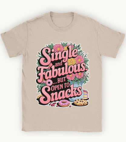 Single and Fabulous but open to snacks T-shirt