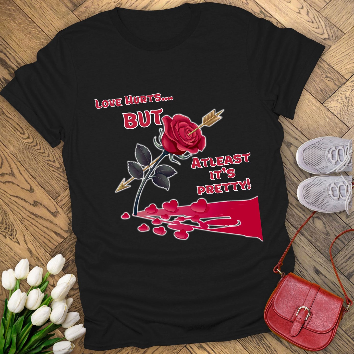 Love hurts but atleast its pretty T-shirt