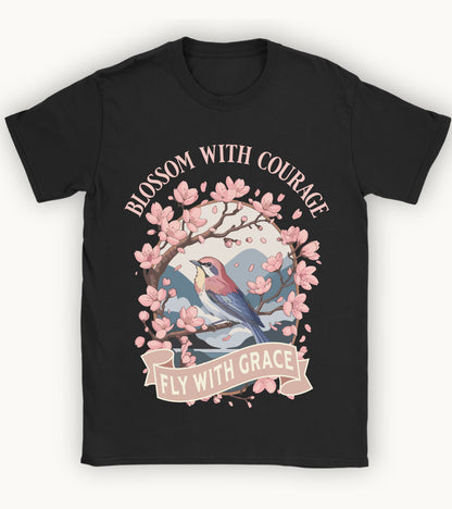 Blossom with courage t-shirt.