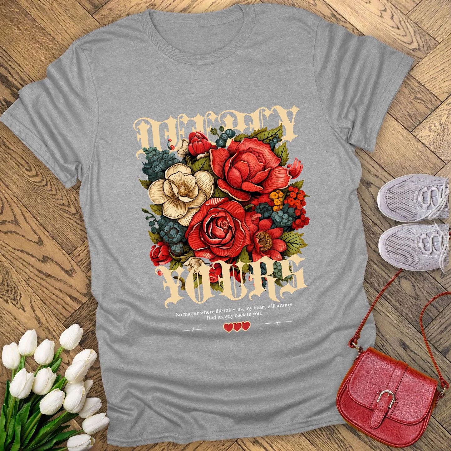 Deeply yours floral t-shirt.