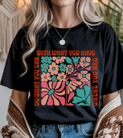 Do what you can t-shirt.