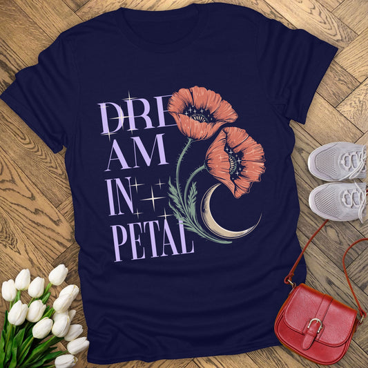 Dream in petal T-shirt.