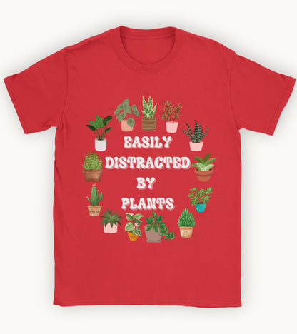 Easily Distracted by plants t-shirt.