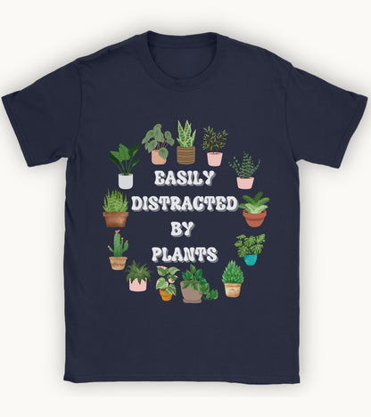 Easily Distracted by plants t-shirt.