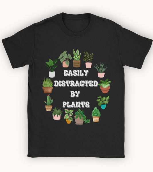 Easily Distracted by plants t-shirt.