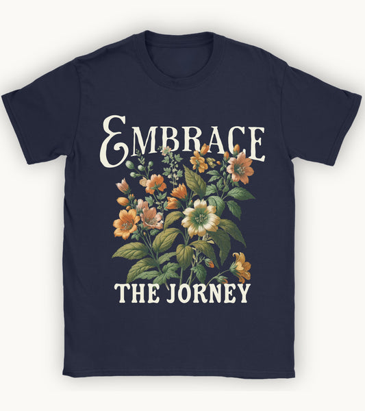 Embrace the journey t-shirt.