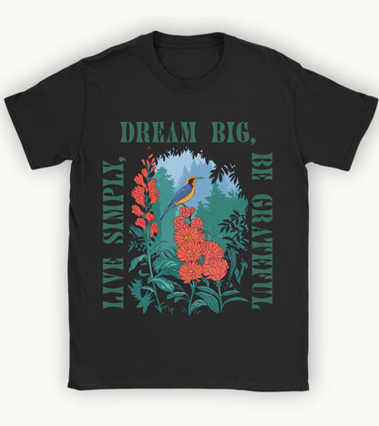 Live simply, dream big, be grateful t-shirt.
