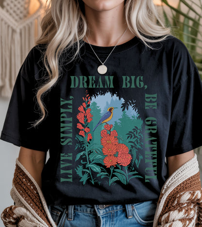 Live simply, dream big, be grateful t-shirt.