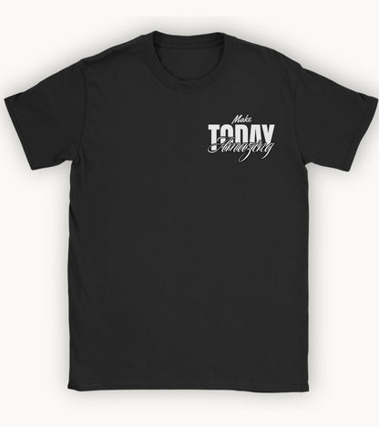Make today amazing t-shirt.