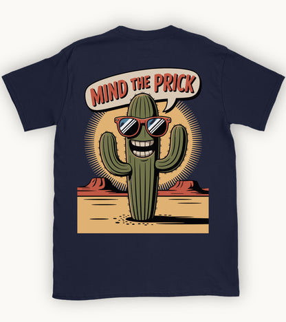 Mind the Prick T-shirt.