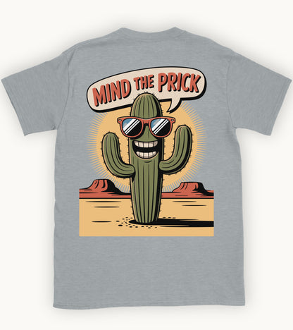Mind the Prick T-shirt.