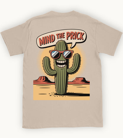 Mind the Prick T-shirt.