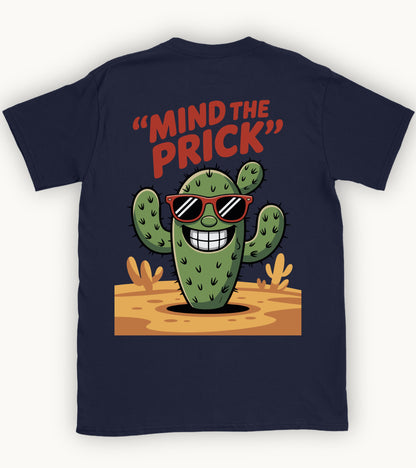 Mind the Prick T-shirt.