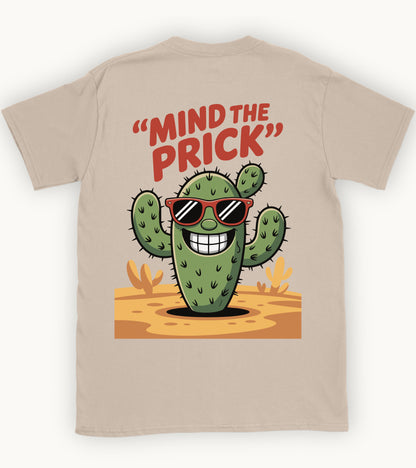 Mind the Prick T-shirt.