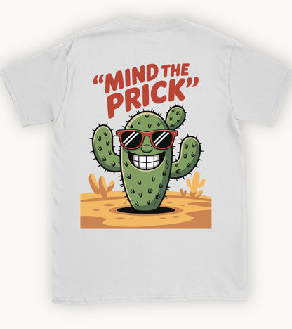 Mind the Prick T-shirt.