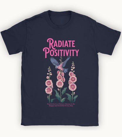 Radiate positivity t-shirt.