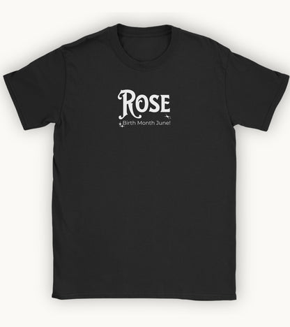 Rose, birth month june flower T-shirt