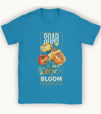 Soar, Bloom , Repeat t-shirt.