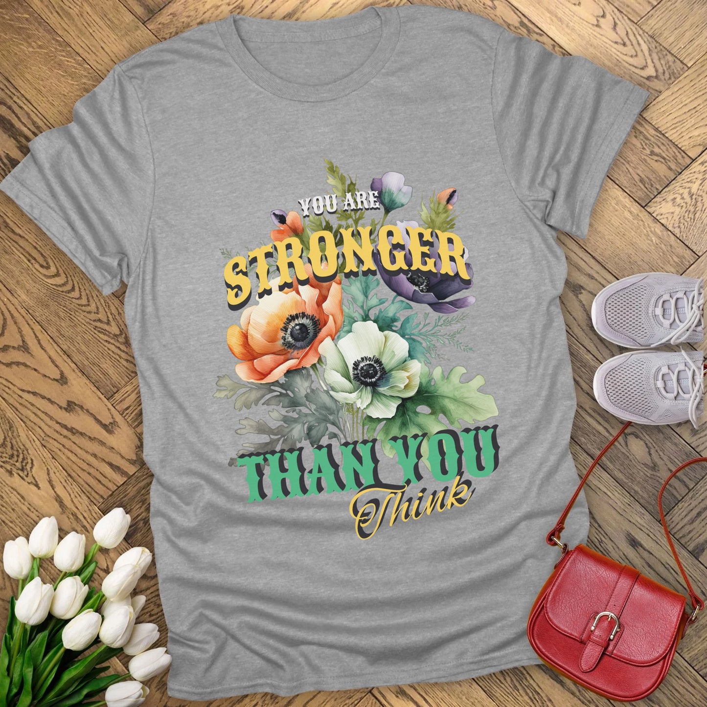 You are stronger than you think t-shirt.