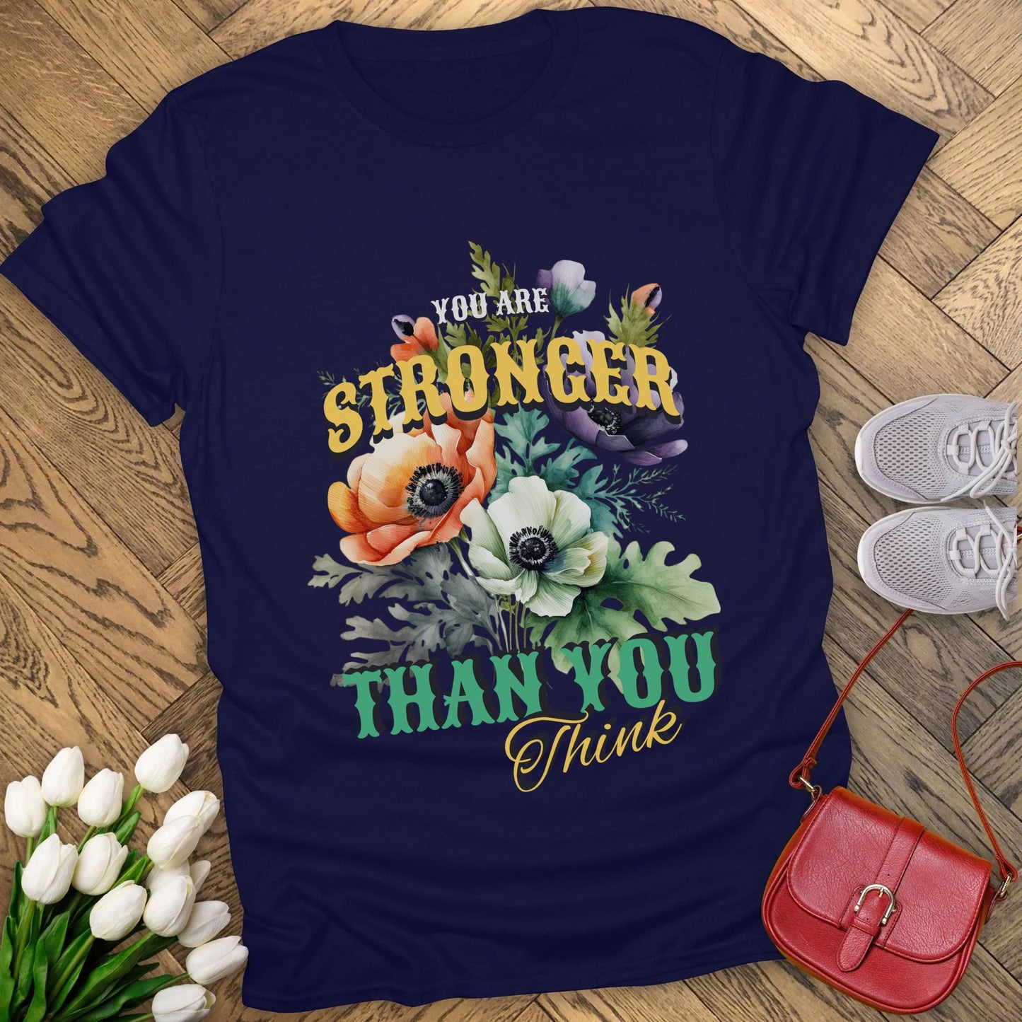 You are stronger than you think t-shirt.
