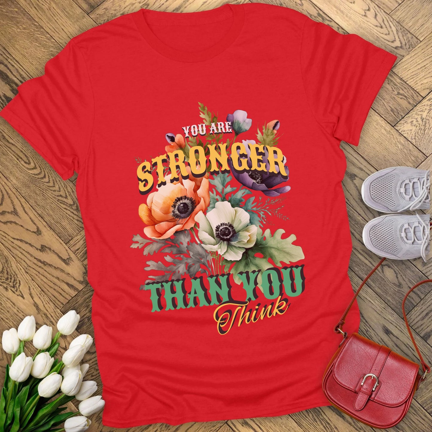 You are stronger than you think t-shirt.