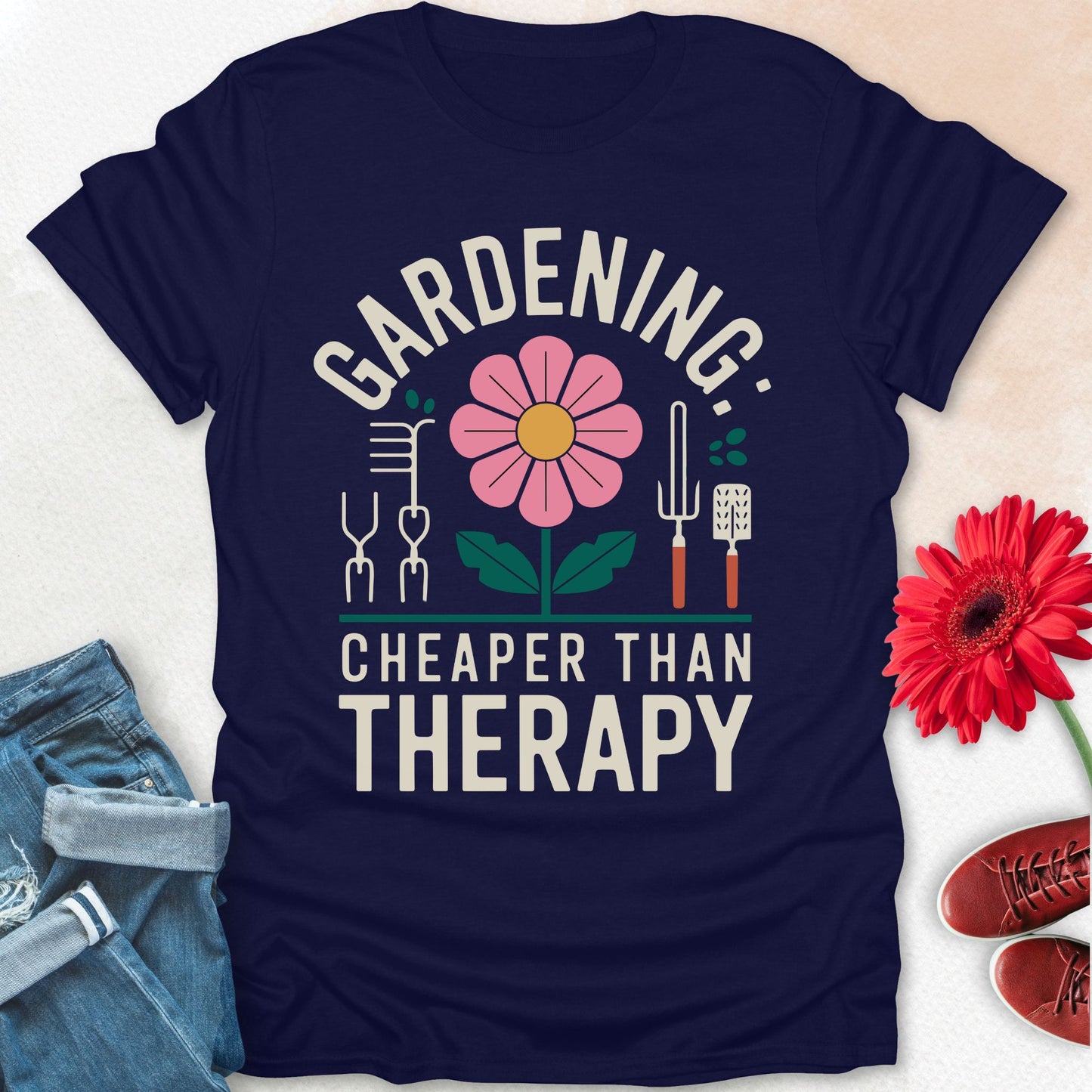 Gardening: cheaper than therapy t-shirt.