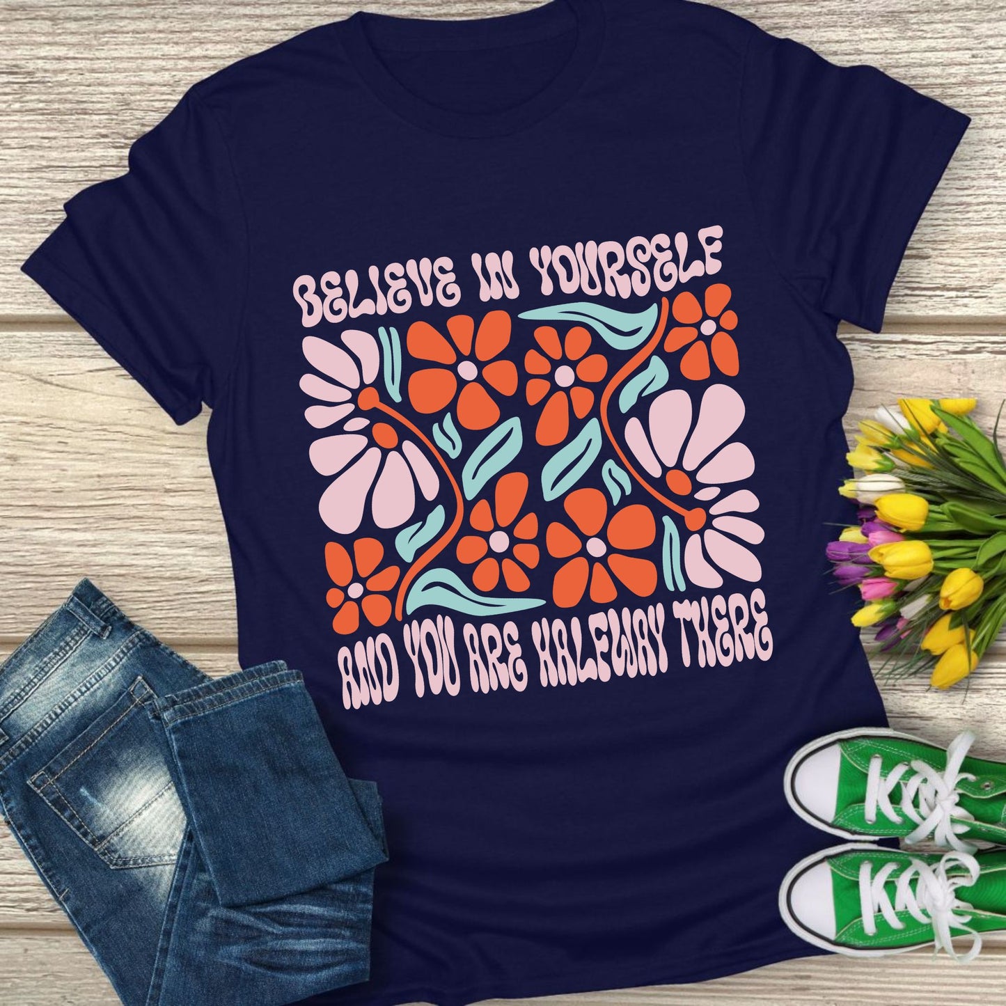 Believe in yourself t-shirt.