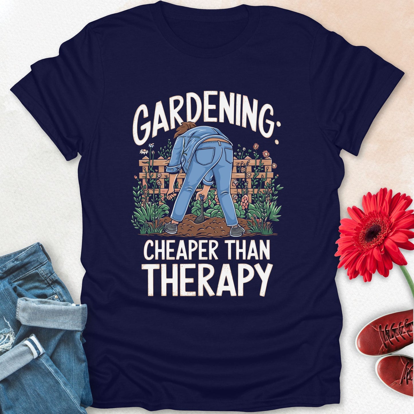 Gardening: cheaper than therapy t-shirt.