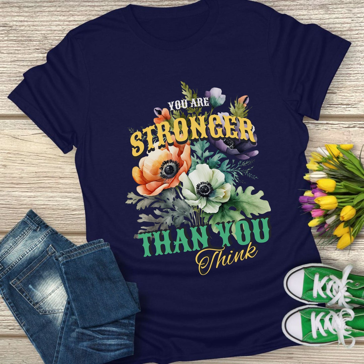 You are stronger than you think t-shirt.