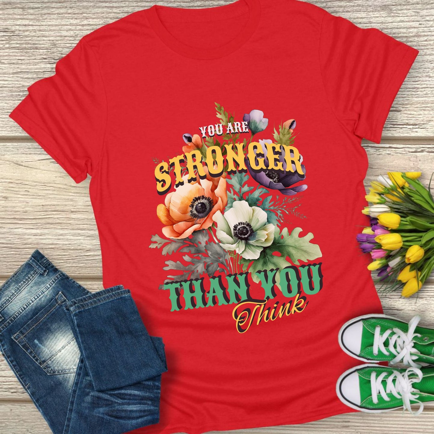 You are stronger than you think t-shirt.