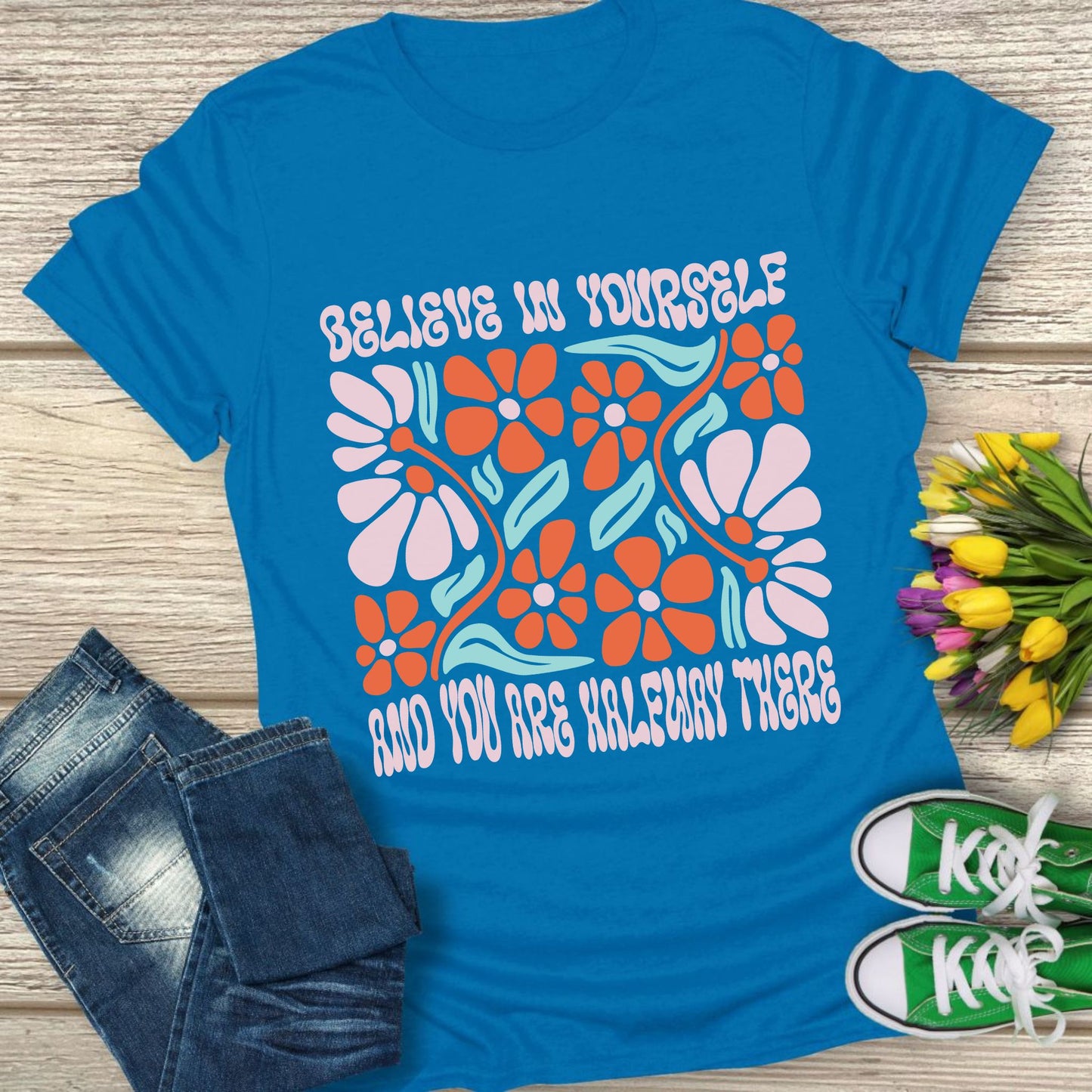 Believe in yourself t-shirt.
